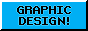 GRAPHIC DESIGN!